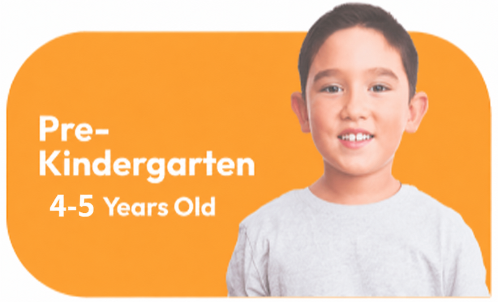 Pre-Kindergarten 4 to 5 years old